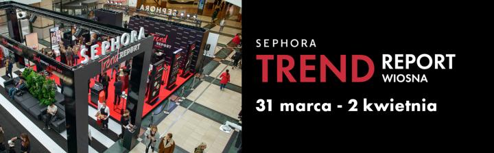 Sephora Trend Report 2023 - trzy dni pod hasłem piękna 
